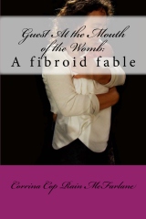 Guest At the Mouth of the Womb